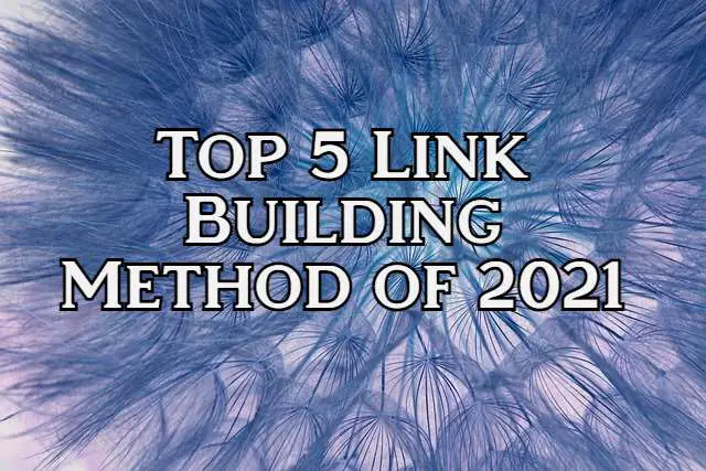 Top 5 Link Building Method of 2021