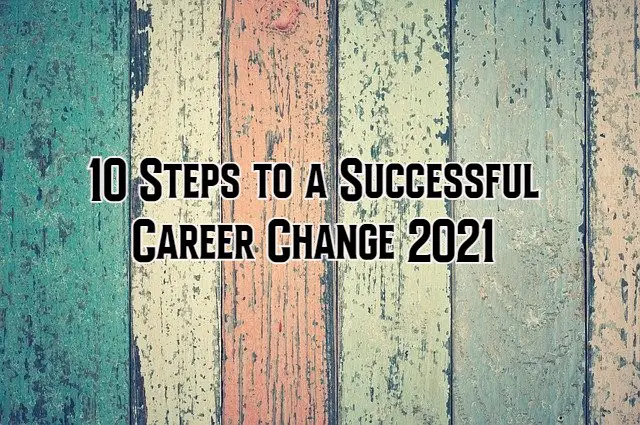 10 Steps to a Successful Career Change 2021