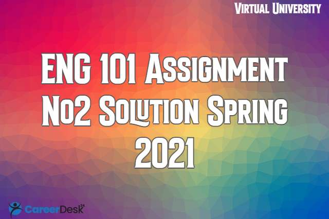 ENG101 Assignment No2 Solution Spring 2021