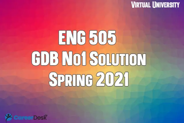 ENG505 GDB No1 Solution Spring 2021 
