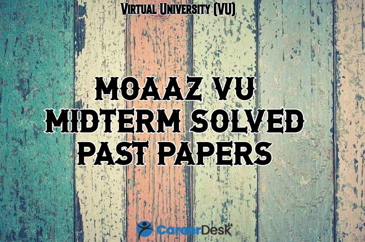 Moaaz Past Papers - VU Midterm Solved Past Papers