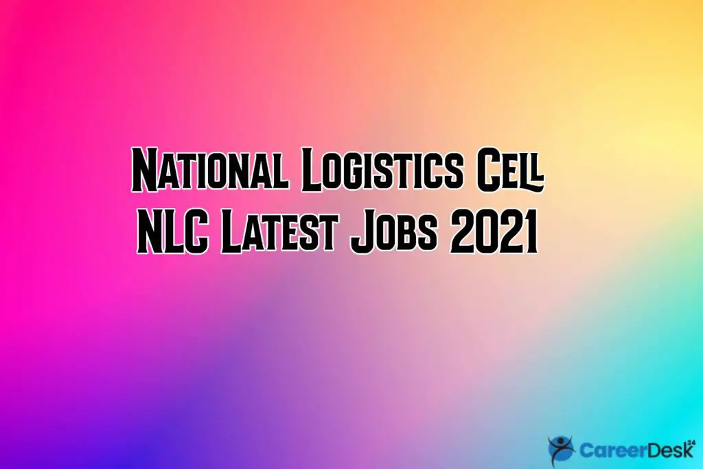 National Logistics Cell NLC Latest Jobs 2021