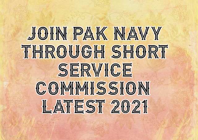 Join Pak Navy through Short Service Commission Latest 2021
