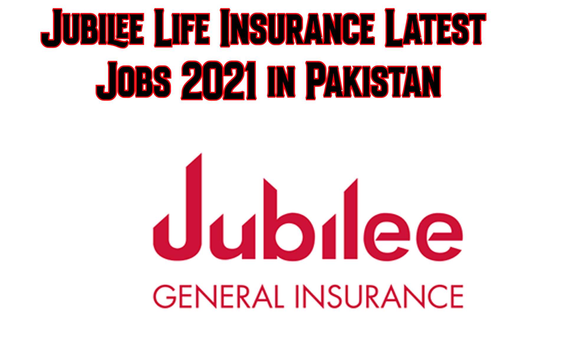 Jubilee Life Insurance Latest Jobs 2021 in Pakistan