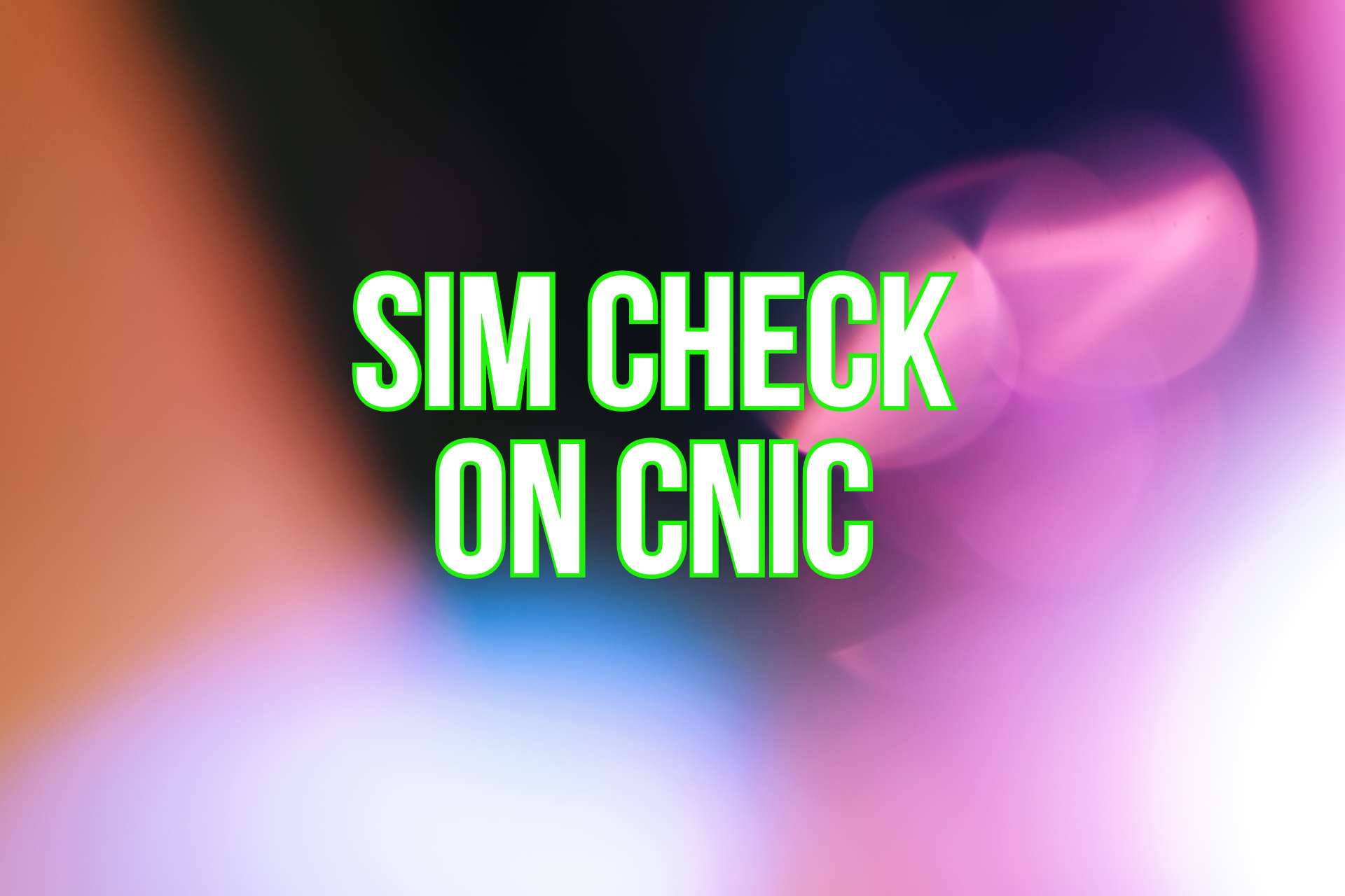 SIM Check on CNIC