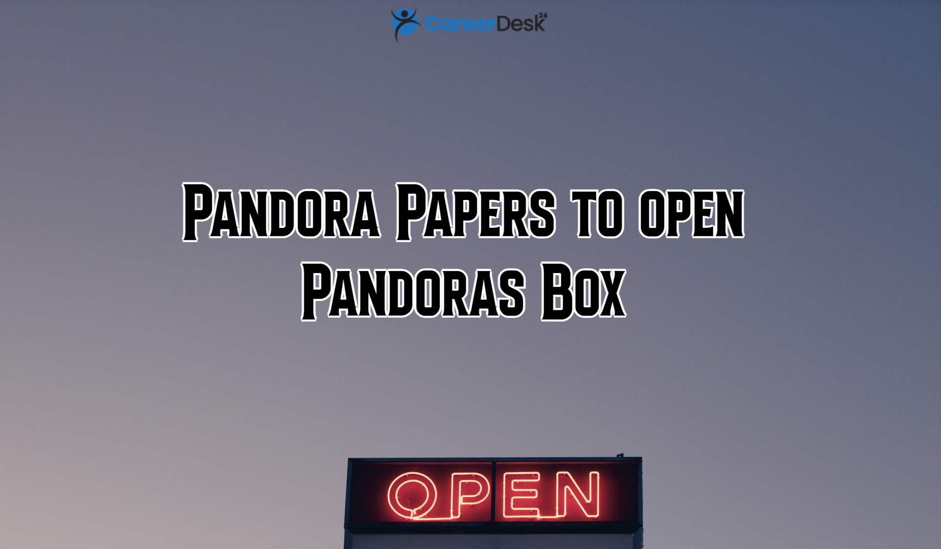 Pandora Papers to open Pandoras Box
