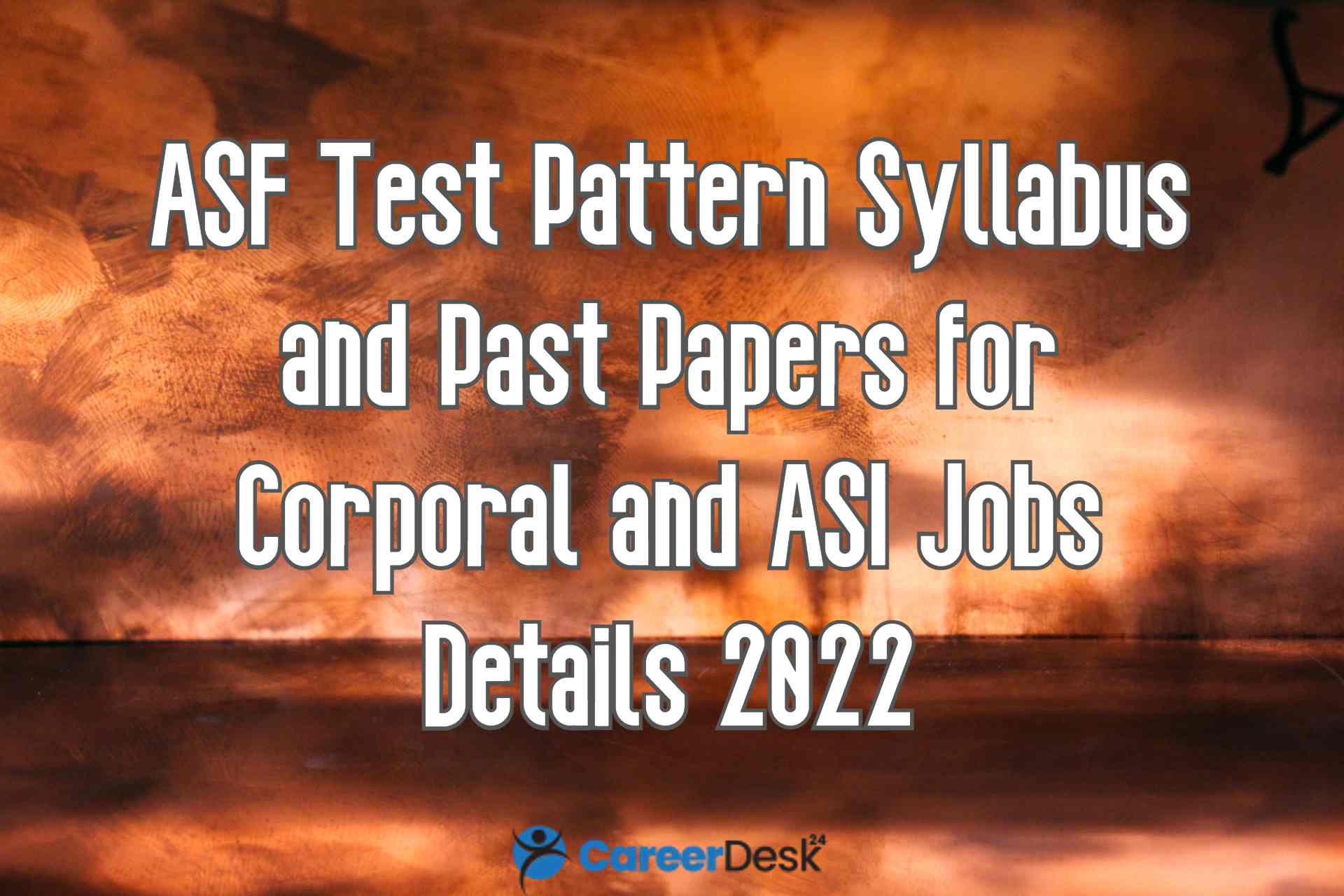 ASF Test Pattern Syllabus and Past Papers for Corporal and ASI Jobs Details 2022